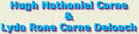 Hugh Nathaniel Carne & Lyda Rone Carne Deloach
